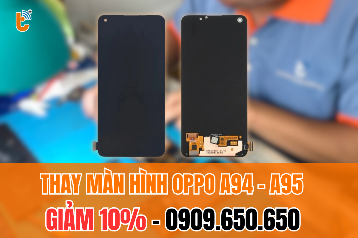 Dịch vụ thay màn hình Oppo A94 - A95 chính hãng